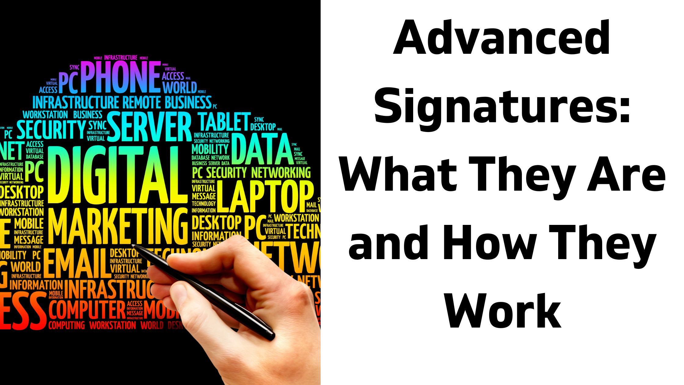Advanced Signatures: What They Are and How They Work￼
